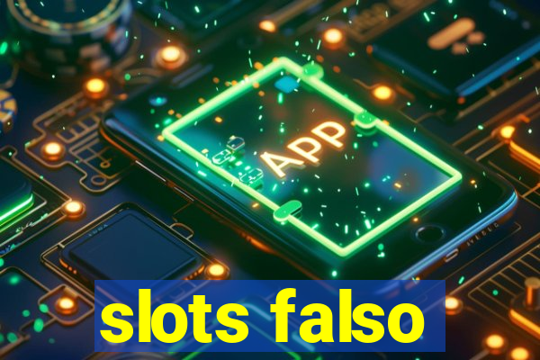 slots falso